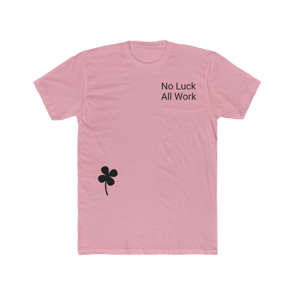 No Luck All Work Cotton T-Shirt