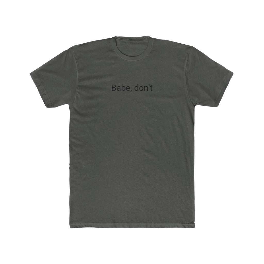 Babe, Don't Cotton T-Shirt